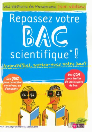 Repassez votre bac scientifique ! : aujourd'hui, auriez-vous votre bac ?