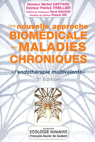 Une nouvelle approche biomédicale des maladies chroniques : l'endothérapie multivalente