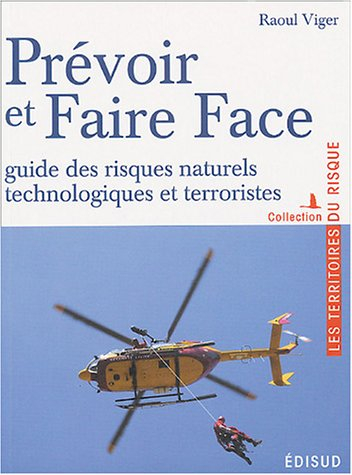 Prévoir et faire face : guide des risques naturels, technologiques et terroristes