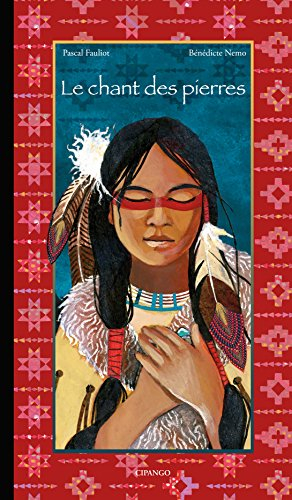 Le chant des pierres : une légende sioux