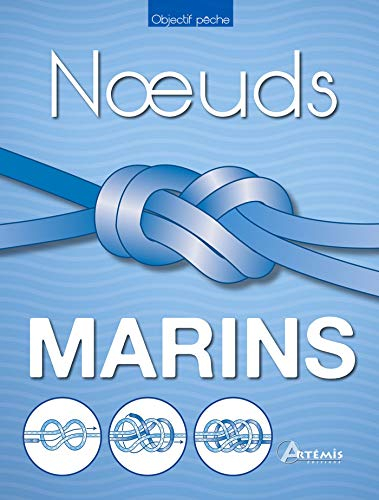 Noeuds marins : le guide pratique du matelotage