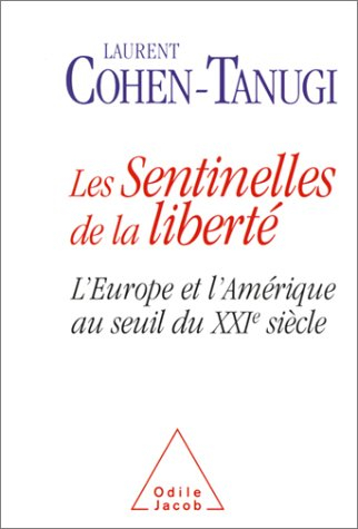 Les sentinelles de la liberté : l'Europe et l'Amérique au seuil du XXIe siècle