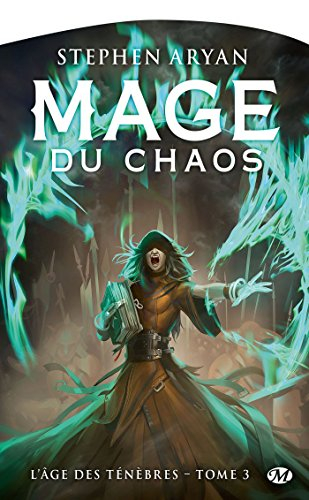 L'âge des ténèbres. Vol. 3. Mage du chaos