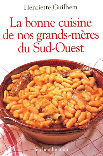 La bonne cuisine de nos grands-mères du Sud-Ouest. La cosina a vista de nas