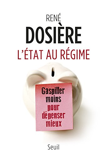 L'Etat au régime : gaspiller moins pour dépenser mieux