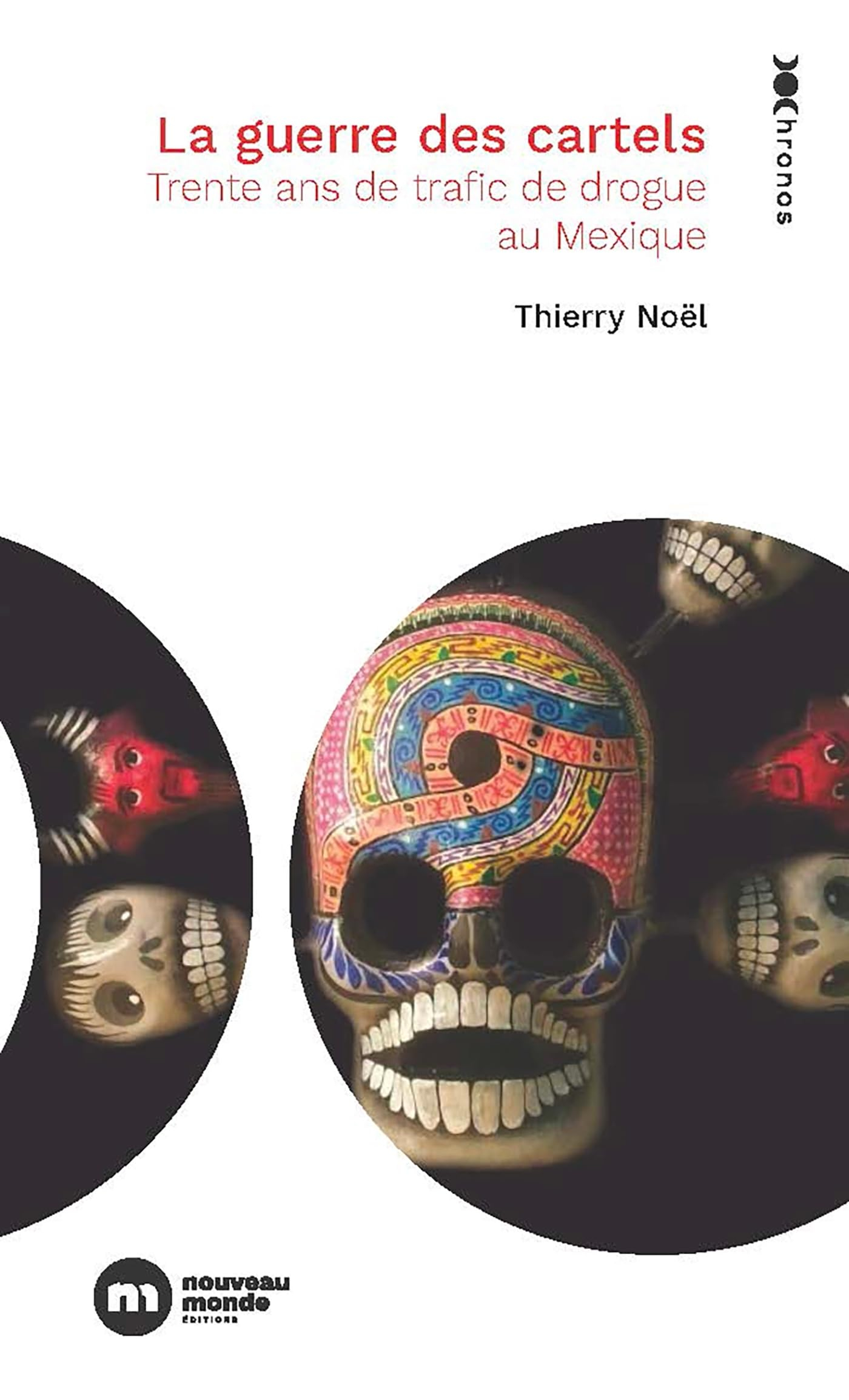 La guerre des cartels : trente ans de trafic de drogue au Mexique