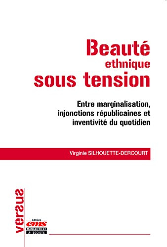 Beauté ethnique sous tension : entre marginalisation, injonctions républicaines et inventivité du qu