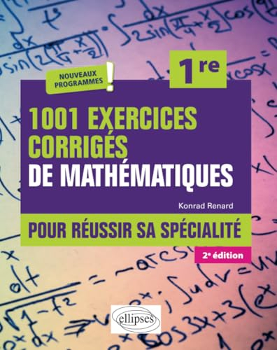 1.001 exercices corrigés de mathématiques pour réussir sa spécialité, 1re : nouveaux programmes