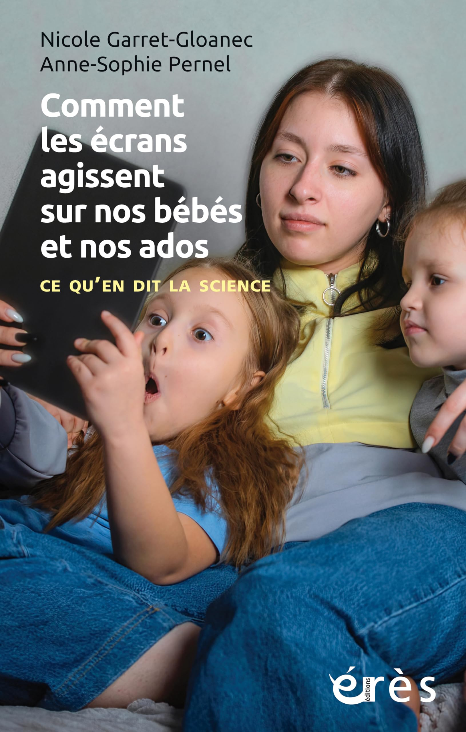 Comment les écrans agissent sur nos bébés et nos ados : ce qu'en dit la science