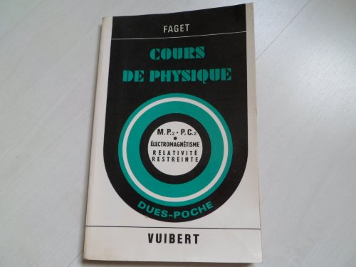 Cours de physique : Electromagnétisme et relativité restreinte (M.P.2 et P.C.2)