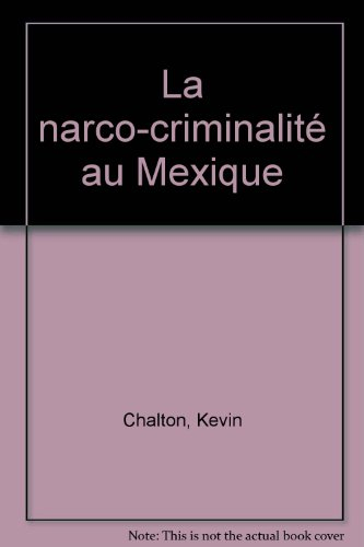 La narco-criminalité au Mexique