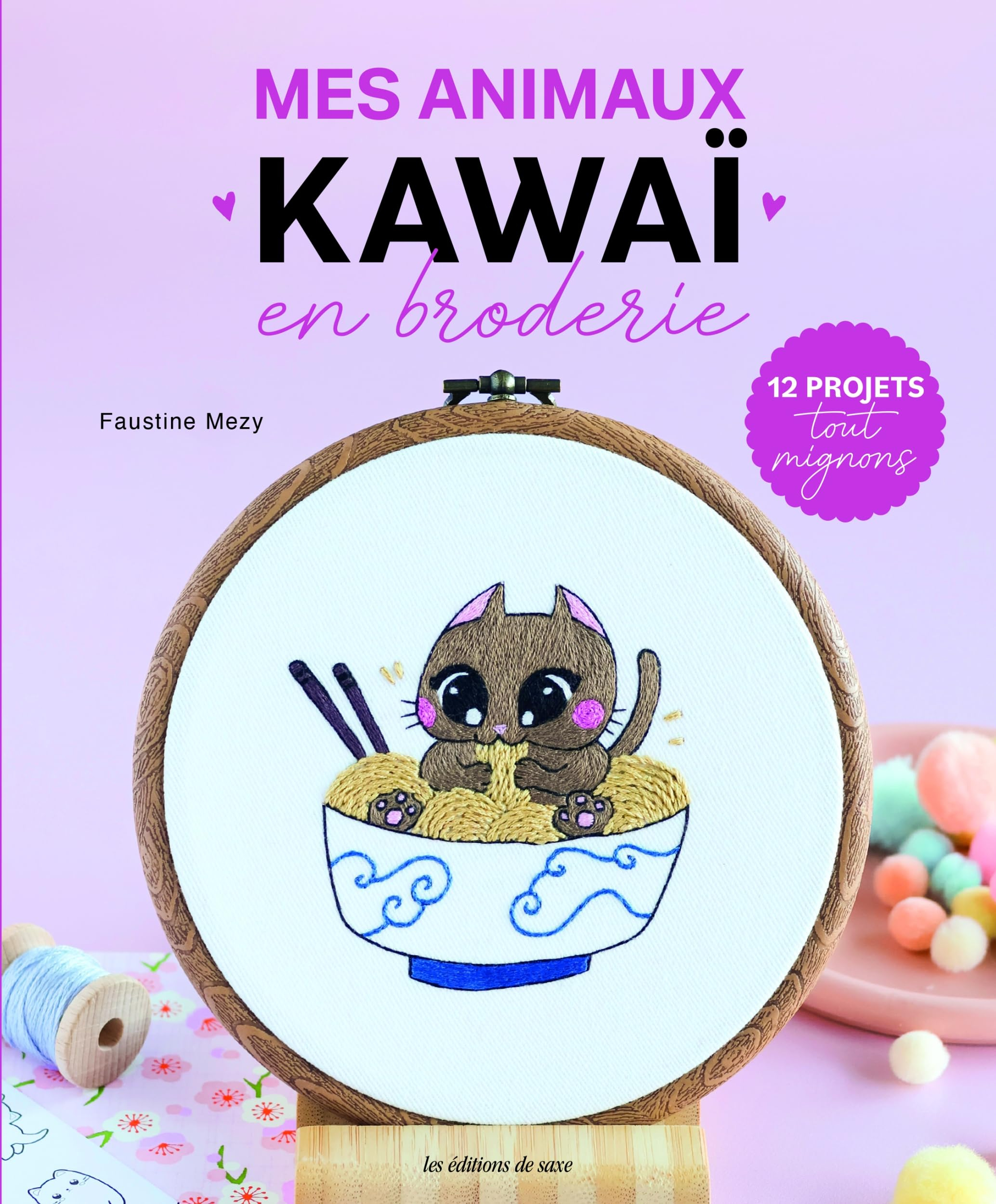 Mes animaux kawaï en broderie : 12 projets tout mignons