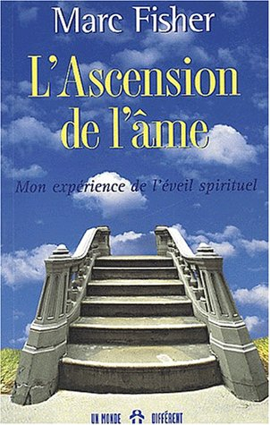 L'ascension de l'âme. Mon expérience de l'éveil spirituel