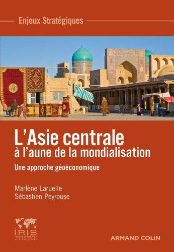L'Asie centrale à l'aune de la mondialisation : une approche géoéconomique
