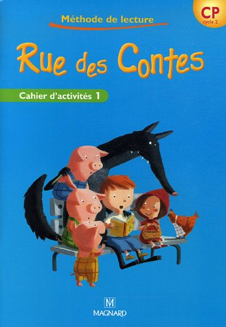 Rue des contes, méthode de lecture CP cycle 2 : cahier d'activités. Vol. 1