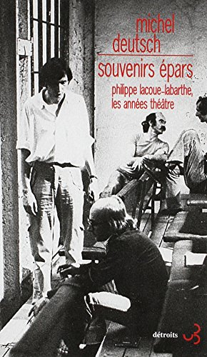 Souvenirs épars : Philippe Lacoue-Labarthe, les années théâtre
