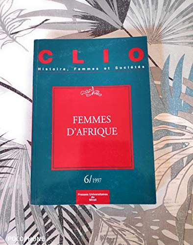 Clio : femmes, genre, histoire, n° 6. Femmes d'Afrique