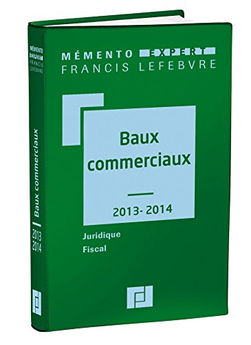 Baux commerciaux 2013-2014 : juridique, fiscal