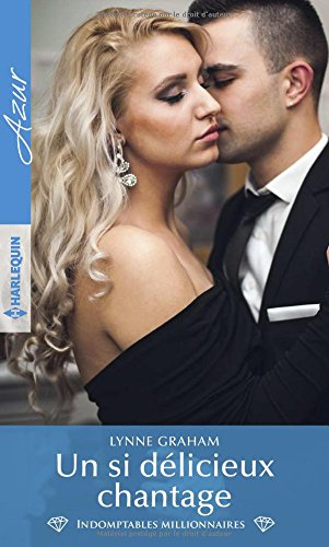 Un si délicieux chantage : indomptables millionnaires