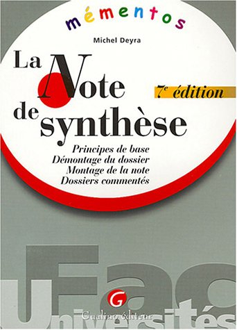 La note de synthèse : principes de base, démontage du dossier, montage de la note, dossiers commenté