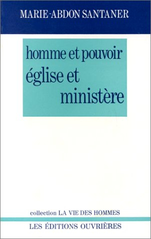 Homme et pouvoir : Eglise et ministère