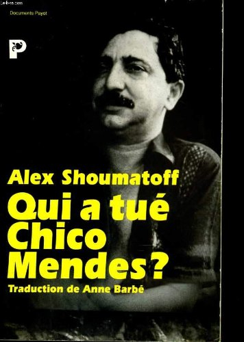 Qui a tué Chico Mendes ?