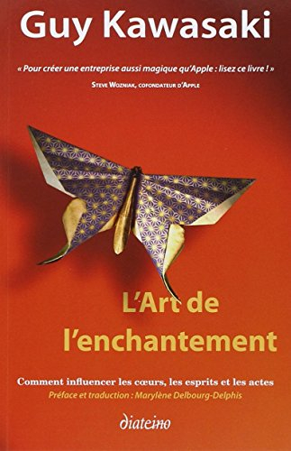 L'art de l'enchantement : comment influencer les coeurs, les esprits et les actes