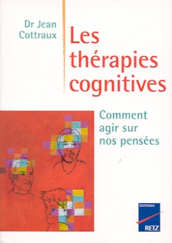 les thérapies cognitives : comment agir sur nos pensées
