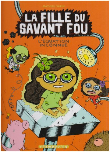 La fille du savant fou. Vol. 3. L'équation inconnue