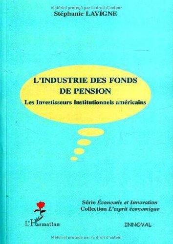 L'industrie des fonds de pension : les investisseurs institutionnels américains
