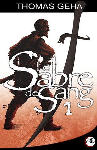 Le sabre de sang. Vol. 1. Histoire de Tiric Sherna