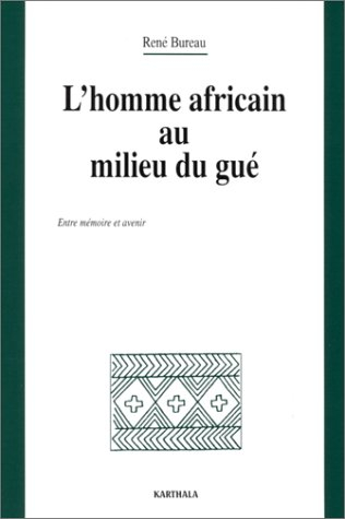L'homme africain au milieu du gué : entre mémoire et avenir
