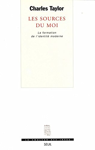 Les sources du moi : la formation de l'identité moderne