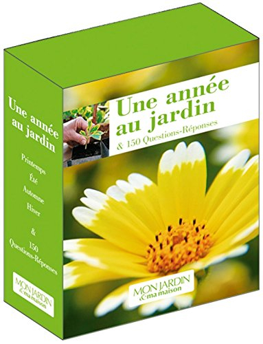 Une année au jardin & 150 questions-réponses