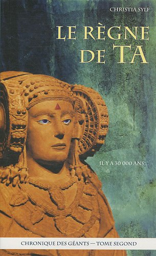 Chronique des géants. Vol. 2. Le règne de Ta