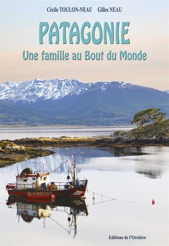 Patagonie : une famille au bout du monde
