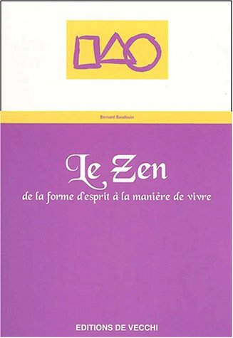 Le zen : de la forme d'esprit à la manière de vivre