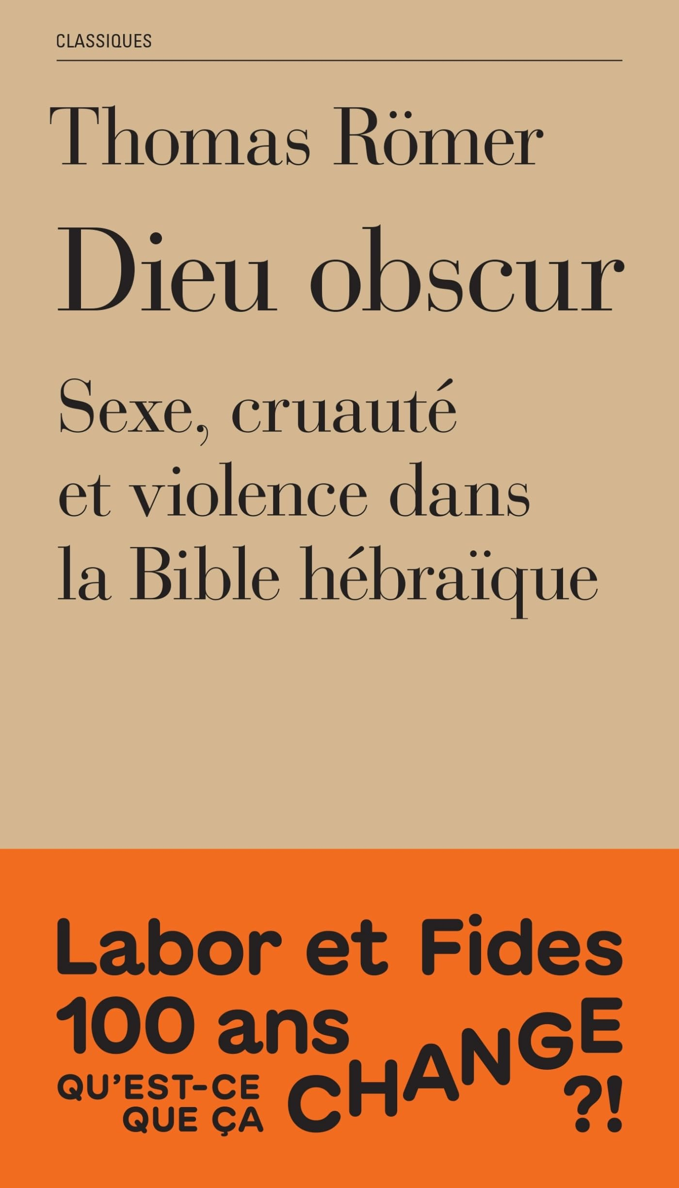 Dieu obscur : sexe, cruauté et violence dans la Bible hébraïque
