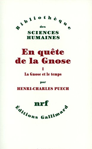 en quête de la gnose - tome i, la gnose et le temps