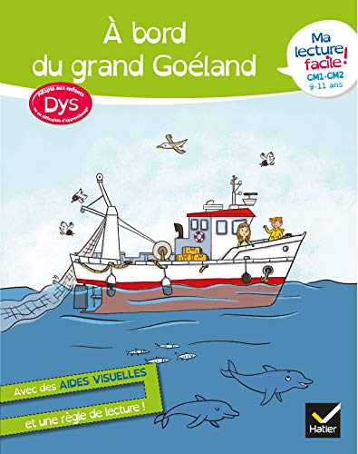 A bord du grand Goéland : ma lecture facile ! CM1, CM2, 9-11 ans : adapté aux enfants dys ou en diff