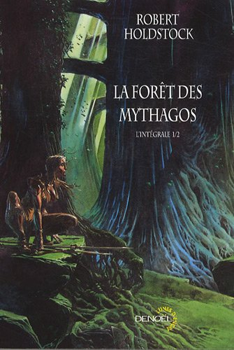 La forêt des Mythagos : l'intégrale. Vol. 1
