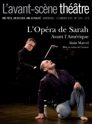 Avant-scène théâtre (L'), n° 1256. L'opéra de Sarah : avant l'Amérique