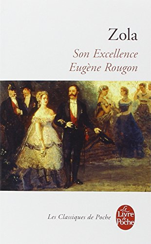 Les Rougon-Macquart. Vol. 6. Son Excellence Eugène Rougon