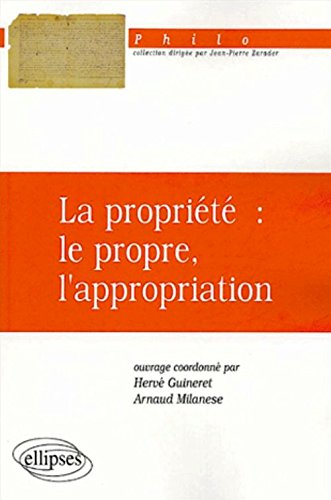 La propriété : le propre, l'appropriation