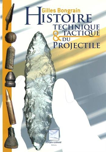 Histoire technique & tactique du projectile
