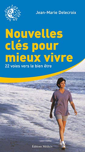 Nouvelles clefs pour mieux vivre : 22 voies vers le bien-être