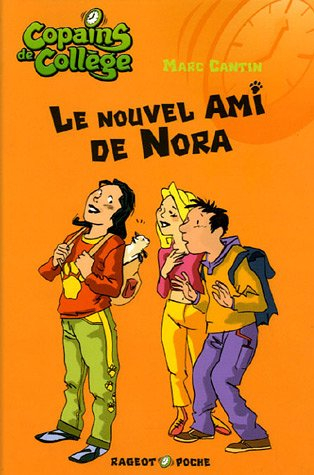 Copains de collège. Vol. 2005. Le nouvel ami de Nora
