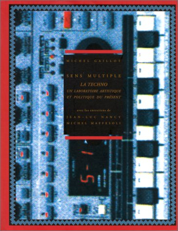 La techno : un laboratoire esthétique et politique du présent : sens multiple. Entretiens