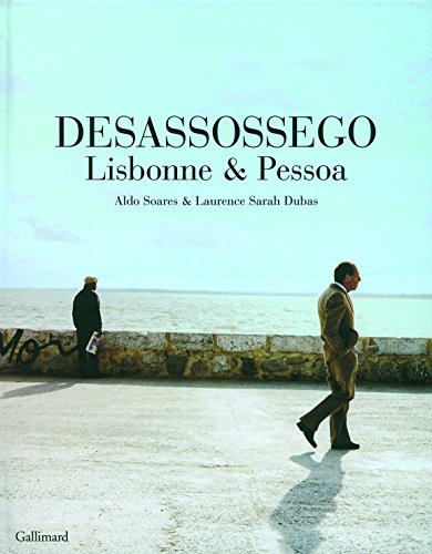Desassossego : Lisbonne & Pessoa