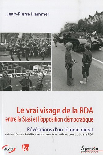 Le vrai visage de la RDA : entre la Stasi et l'opposition démocratique